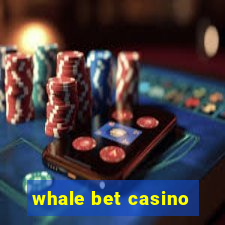 whale bet casino